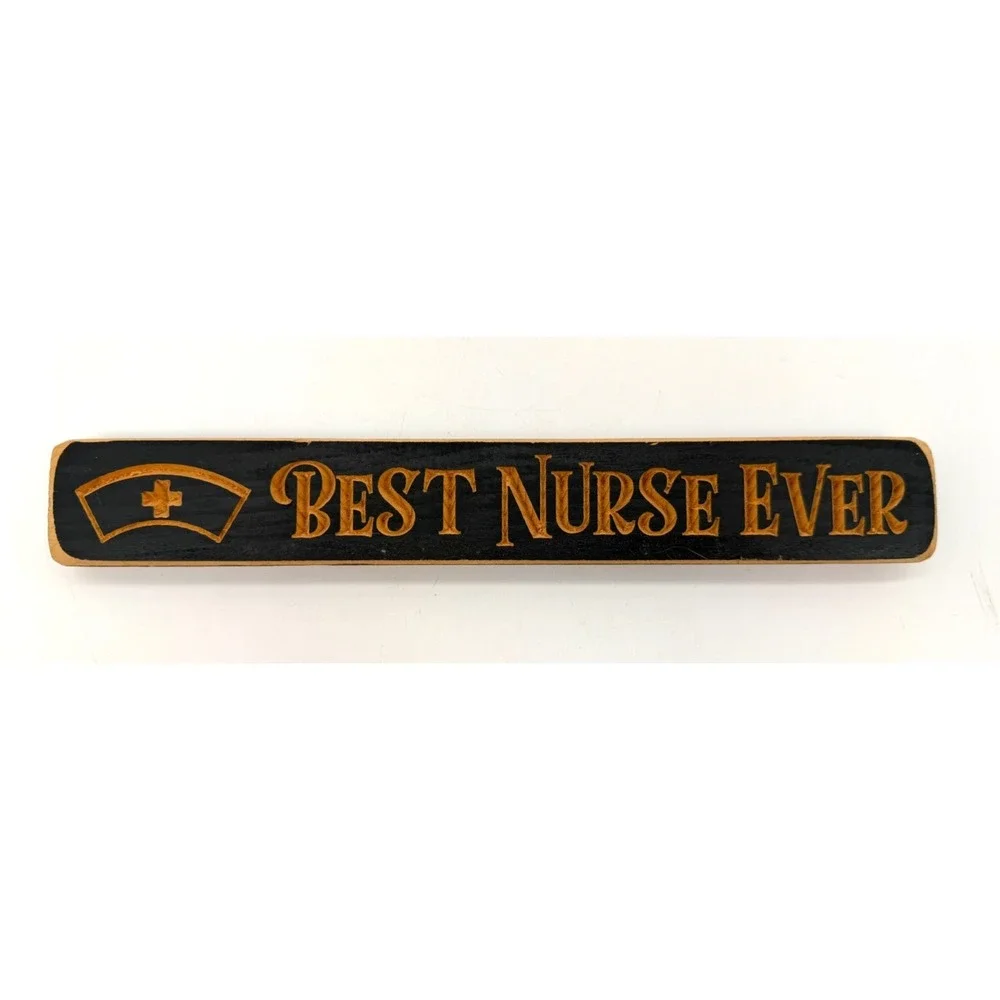 Best Nurse Ever Cute Desk Sign | Rustic Block Wooden Carved Shelf Sitter 12